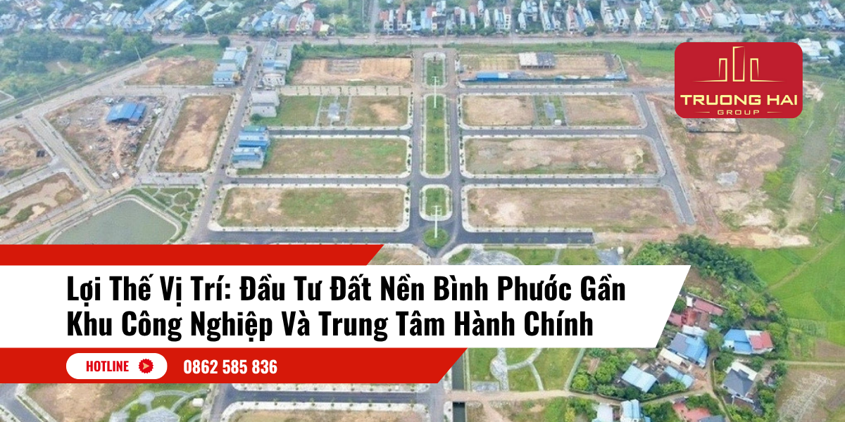 Hạ Tầng Phát Triển: Yếu Tố Thúc Đẩy Giá Trị Đất Nền Bình Phước